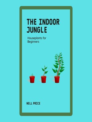 cover image of The Indoor Jungle